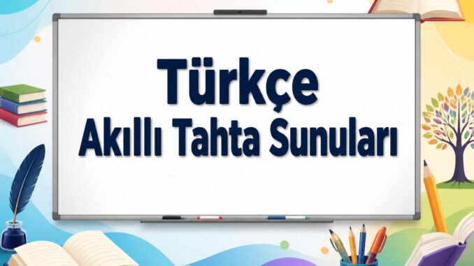 Türkçe Akıllı Tahta Sunuları